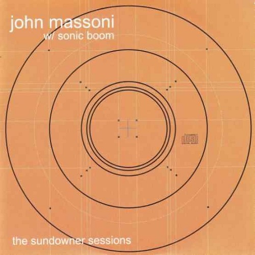 SONIC BOOM / JOHN MASSONI / THE SUNDOWNER SESSIONS