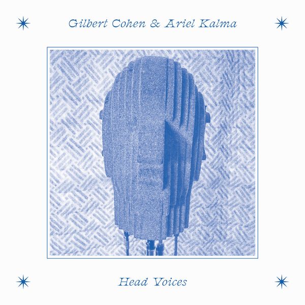 GILBERT COHEN & ARIEL KALMA / HEAD VOICES