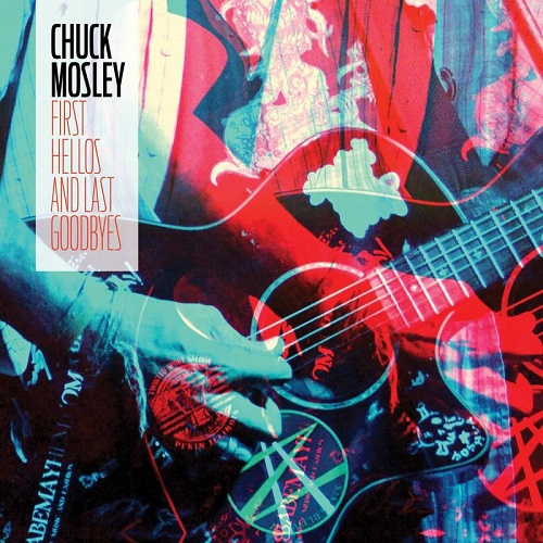 CHUCK MOSLEY / FIRST HELLOS AND LAST GOODBYES (LP)
