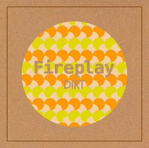 Fireplay / DIRT