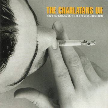 CHARLATANS (UK) / シャーラタンズ (UK) / THE CHARLATANS UK VS. THE CHEMICAL BROTHERS