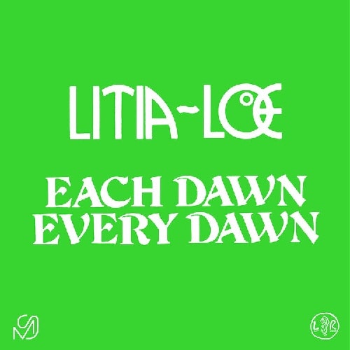 LITIA=LOE / EACH DAWN EVERY DAWN