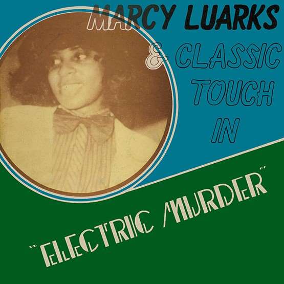 MARCY LUARKS & CLASSIC TOUCH / マーシー・ルアークス & クラシック・タッチ / ELECTRIC MURDER