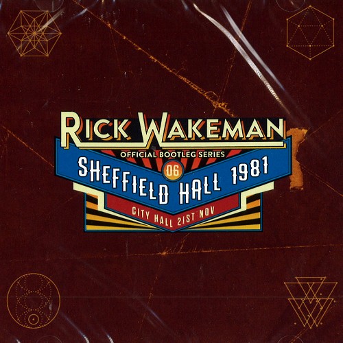 RICK WAKEMAN / リック・ウェイクマン / SHEFFIELD HALL 1981: OFFICIAL BOOTLEG SERIES 6