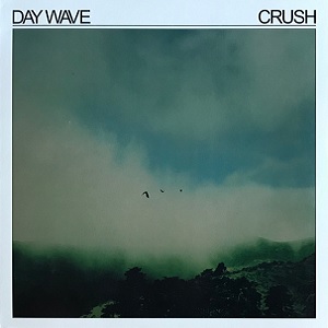 DAY WAVE / デイ・ウェーブ / CRUSH
