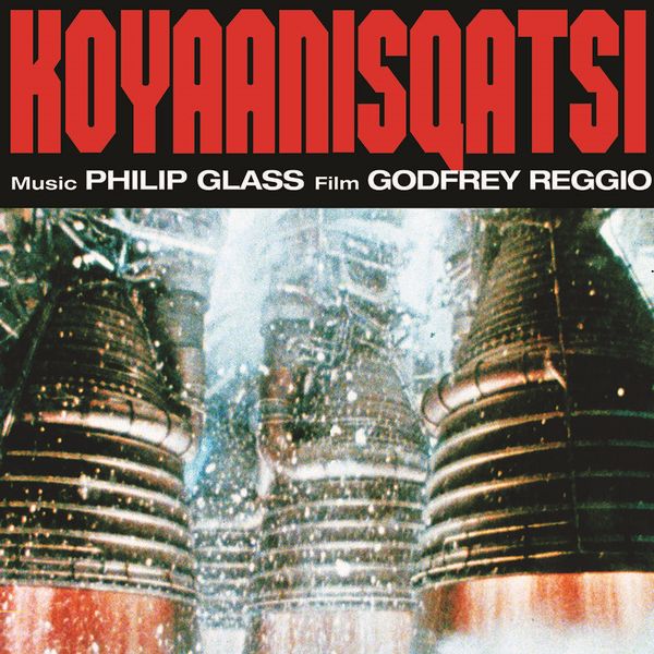 PHILIP GLASS / フィリップ・グラス / KOYAANISQATSI (COMPLETE ORIGINAL SOUNDTRACK)