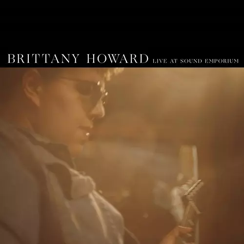 BRITTANY HOWARD / ブリタニー・ハワード / LIVE AT SOUND EMPORIUM