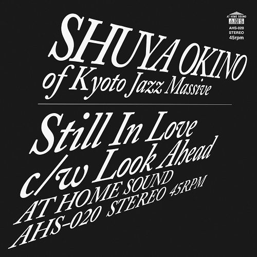 SHUYA OKINO / 沖野修也 / Still In Love(THE MAN 45 EDIT) / Look Ahead(THE MAN 45 EDIT)(7")