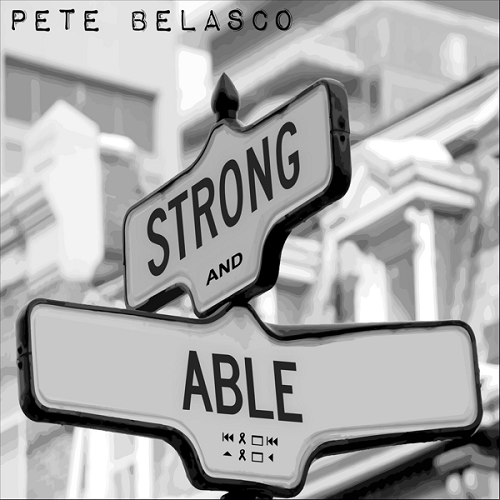 PETE BELASCO / ピーター・べラスコ / STRONG AND ABLE(CD-R)