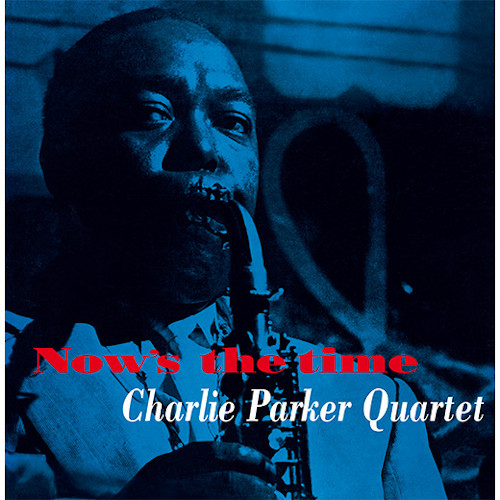 CHARLIE PARKER / チャーリー・パーカー / Now's The Time(LP/180g)