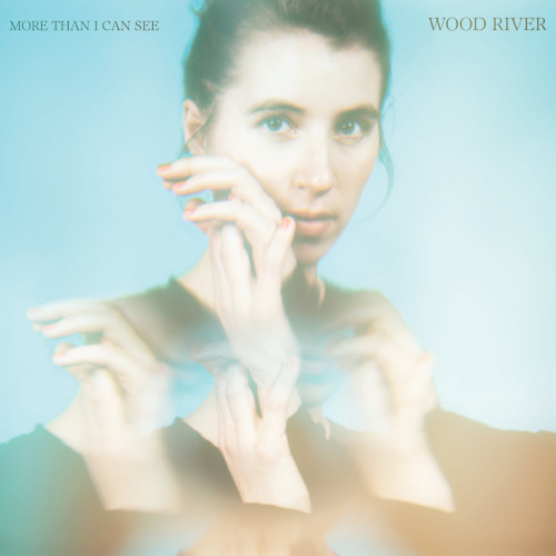 WOOD RIVER / More Than I Can See