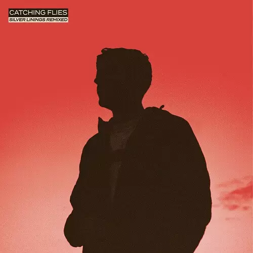 CATCHING FLIES / SILVER LININGS REMIXED