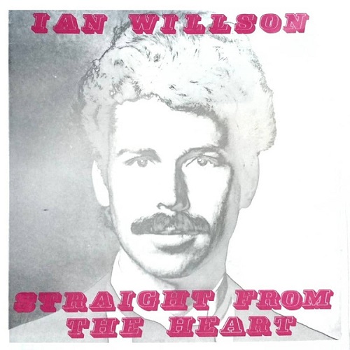 IAN WILLSON / イアン・ウィルソン / STRAIGHT FROM THE HEART(LP)