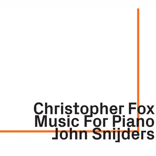 JOHN SNIJDERS / ジョン・スナイダーズ / Christopher Fox : Music For Piano