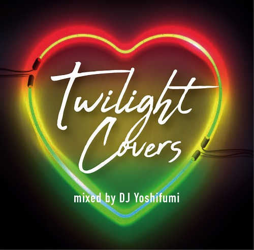 DJ YOSHIFUMI / Twilight Covers