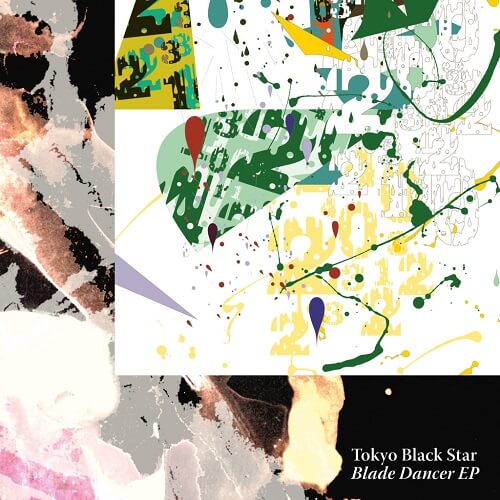 TOKYO BLACK STAR / トウキョウ・ブラック・スター / BLADE DANCER EP