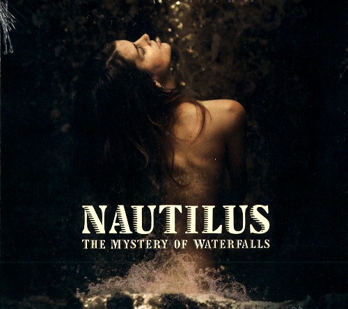 NAUTILUS (PROG: GER) / NAUTILUS / THE MYSTERY OF WATERFALLS