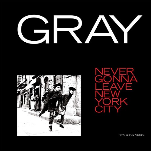 GRAY / グレイ / NEVER GONNA LEAVE NEW YORK CITY / WILLIE MAYS, BOOM FOR REAL