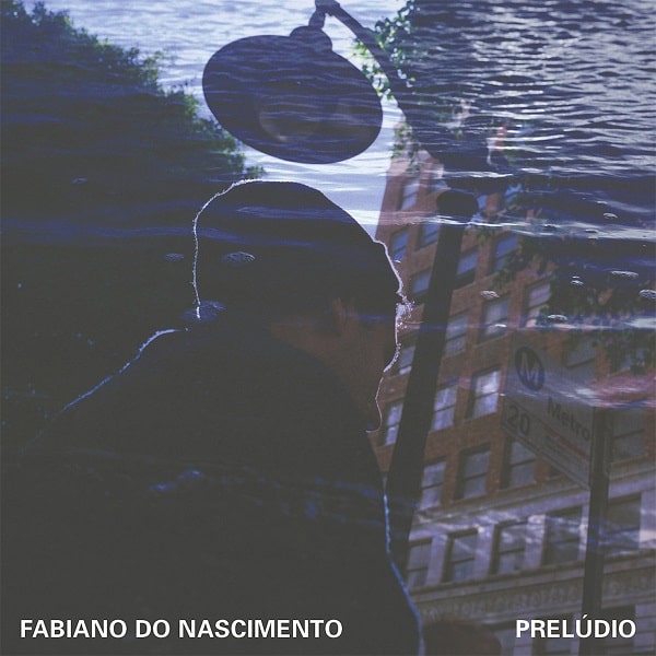 FABIANO DO NASCIMENTO / ファビアーノ・ド・ナシメント / PRELUDIO