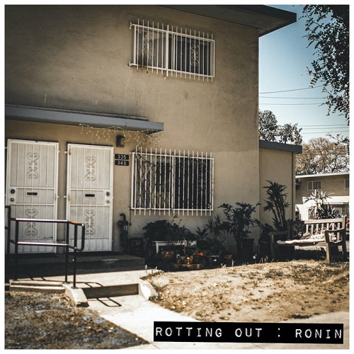 ROTTING OUT / RONIN