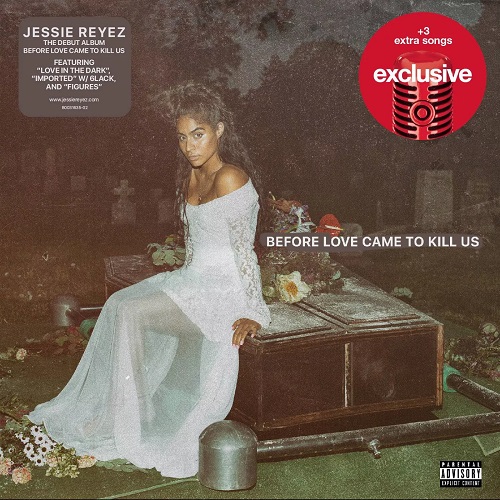 JESSIE REYEZ / BEFORE LOVE CAME TO KILL US 