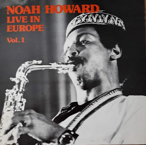 NOAH HOWARD / ノア・ハワード / Live In Europe Vol. 1(LP)
