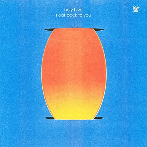 HOLY HIVE / ホーリー・ハイヴ / FLOAT BACK TO YOU (LTD.BLUE VINYL)