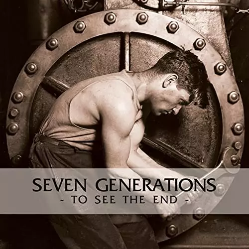 SEVEN GENERATIONS / セブン・ジェネレーションズ / TO SEE THE END (LP)