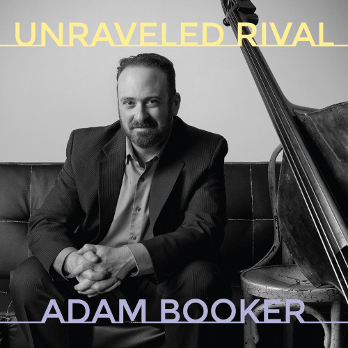 ADAM BOOKER / Unraveled Rival