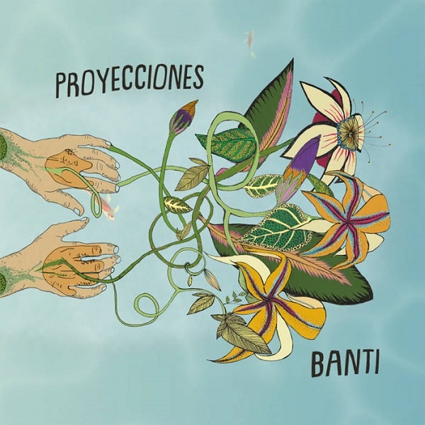 BANTI (LATIN) / バンティ / PROYECCIONES / プロジェクシオネス