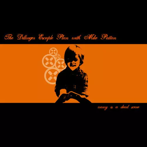 DILLINGER ESCAPE PLAN / ディリンジャー・エスケイプ・プラン / IRONY IS A DEAD SCENE (12")