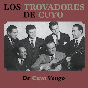 LOS TROVADORES DE CUYO / ロス・トロバドーレス・デ・クージョ / DE CUJO VENGO / クージョの吟遊詩人たち