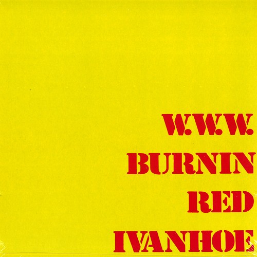 BURNIN RED IVANHOE / バーニン・レッド・アイヴァンホー / W.W.W. - 180g LIMITED VINYL/REMASTER