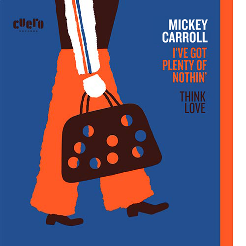 MICKEY CARROLL / I'VE GOT PLENTY OF NOTHIN' / THINK LOVE(7")