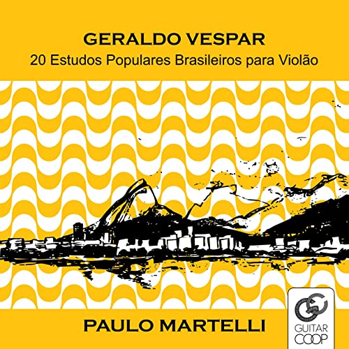 PAULO MARTELLI / パウロ・マルテッリ / 20 ESTUDOS POPULARES BRASILEIROS PARA VIOLAO DE MANUEL GERALDO VESPAR 