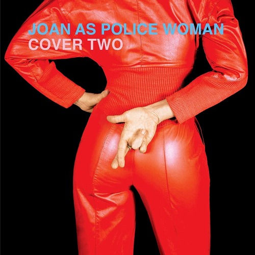 JOAN AS POLICE WOMAN / ジョーン・アズ・ポリス・ウーマン / COVER TWO (CHERRY RED VINYL)