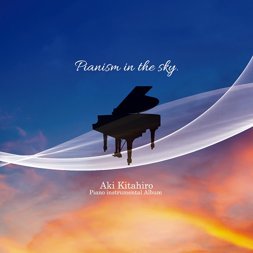 北広アキ / Pianism in the sky.