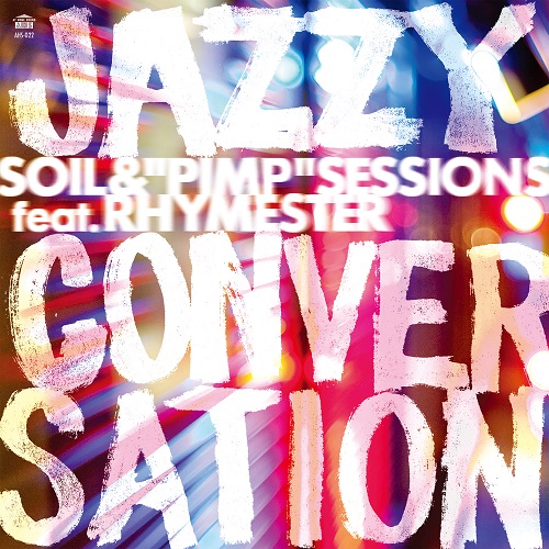 SOIL &“PIMP”SESSIONS feat.RHYMESTER / Jazzy Conversation / Jazzy Conversation (Vocal) / (Instrumental) 7"