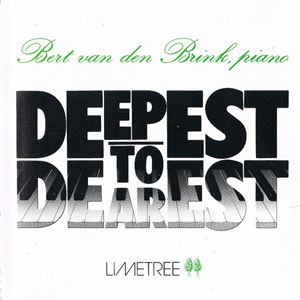 BERT VAN DEN BRINK / ベルト・ファン・デン・ブリンク / ディーペスト・トゥ・ディアレスト