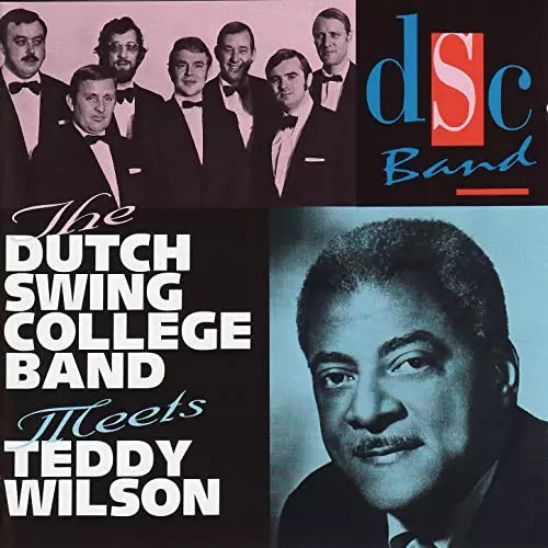DUTCH SWING COLLEGE BAND / ダッチ・スウィング・カレッジ・バンド / ダッチ・スウィング・カレッジ・バンド・ミーツ・テディ・ウィルソン