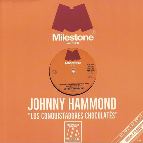 JOHNNY HAMMOND SMITH / ジョニー・ハモンド・スミス / LOS CONQUISTADORES CHOCOLATES (MOPLEN REMIXES)(12")