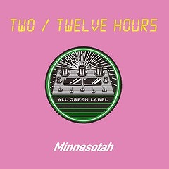DJ Minnesotah (KANDYTOWN) / TWO / TWELVE HOURS