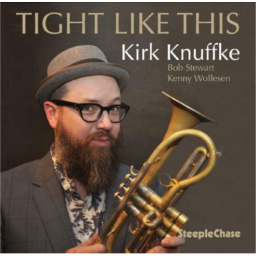 KIRK KNUFFKE / カーク・クヌフク / Tight Like This