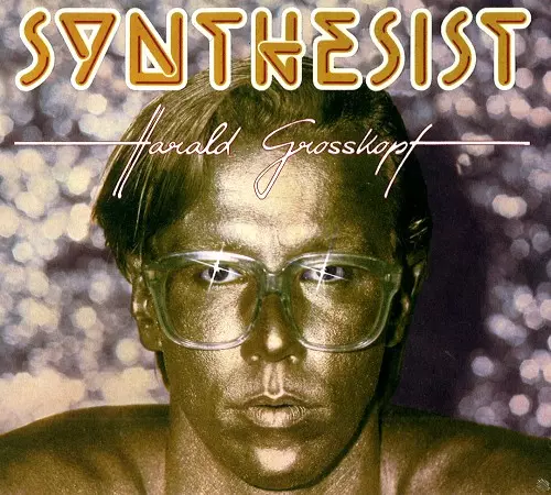 HARALD GROSSKOPF / ハラルド・グロスコフ / SYNTHESIST: LIMITED 40TH ANNIVERSARY EDITION