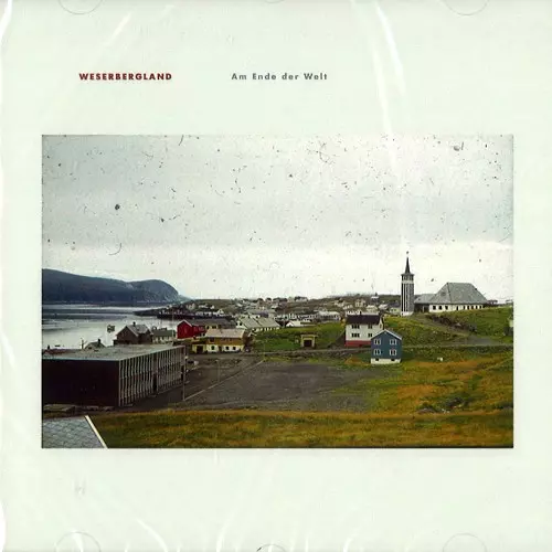 WESERBERGLAND / AM ENDE DER WELT