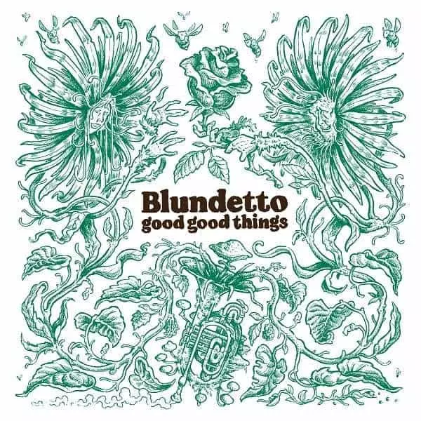 BLUNDETTO / ブルンデット / GOOD GOOD THINGS