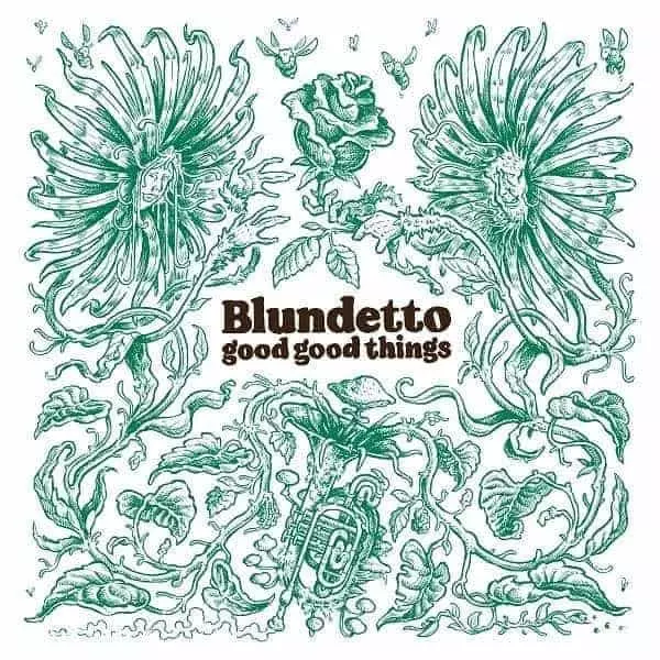 BLUNDETTO / ブルンデット / GOOD GOOD THINGS