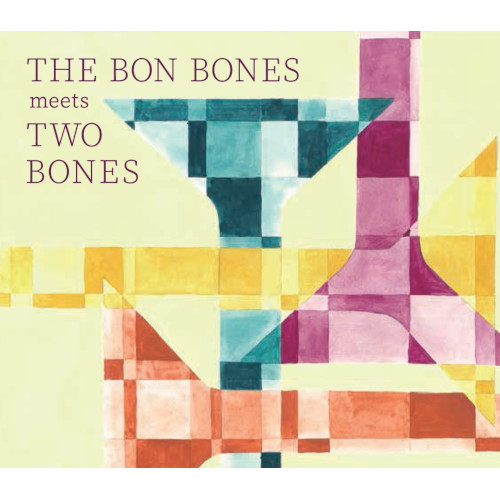 THE BON BONES / ボン・ボーンズ / BON BONES meets TWO BONES