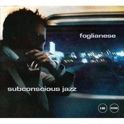 FOGLIANESE / Subconscious Jazz