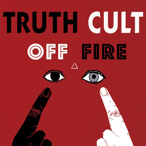 TRUTH CULT / OFF FIRE (LP)